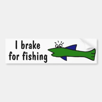AG- Funny I brake for fishing bumper sticker