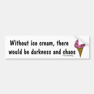 AC- Funny Ice Cream Lover's Bumper Sticker