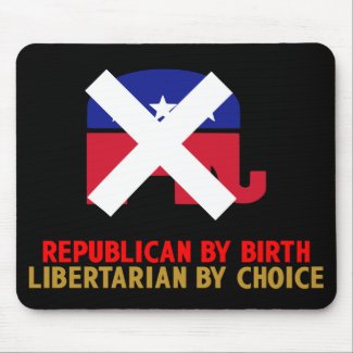 I chose to be a Libertarian not a Republican