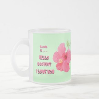 Aloha is . . . designer frosted mug