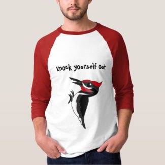AE- Funy Woodpecker Knock yourself out Shirt