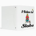 i believe in slobs