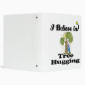 i believe in tree hugging