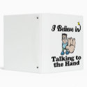 i believe in talking to the hand