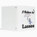 i believe in lassos