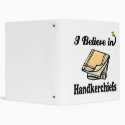 i believe in handkerchiefs