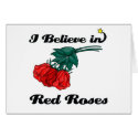 i believe in red roses