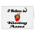 i believe in kissing asses