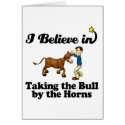 i believe in taking  bull by horns