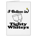 i believe in tighty whiteys