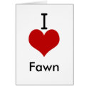 I Love (heart) Fawn