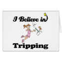 i believe in tripping