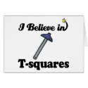 i believe in t-squares
