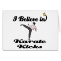 i believe in karate kicks