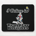 i believe in templar knights
