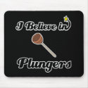 i believe in plungers