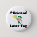 i believe in laser tag