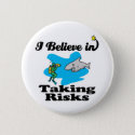 i believe in taking risks