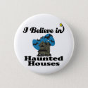 i believe in haunted houses