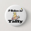 i believe in taffy