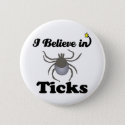 i believe in ticks