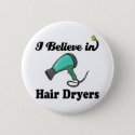 i believe in hair dryers