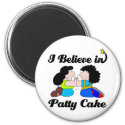 i believe in patty cake