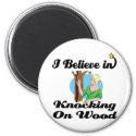 i believe in knocking on wood