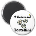 i believe in tortellini