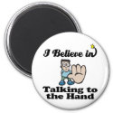 i believe in talking to the hand