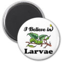 i believe in larvae