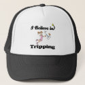 i believe in tripping