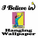 i believe in hanging wallpaper