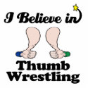 i believe in thumb wrestling