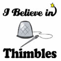 i believe in thimbles