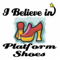 i believe in platform shoes