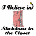 i believe in skeletons in the closet