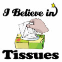 i believe in tissues