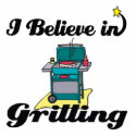 i believe in grilling
