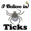 i believe in ticks