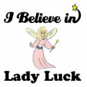 i believe in lady luck