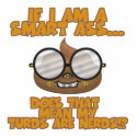 if smart ass turds nerds