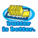 butter is better