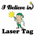 i believe in laser tag
