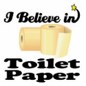 i believe in toilet paper