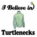 i believe in turtlenecks