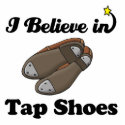 i believe in tap shoes