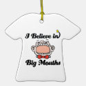 i believe in big mouths