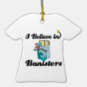 i believe in banisters