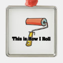 How I Roll (Paint Roller)